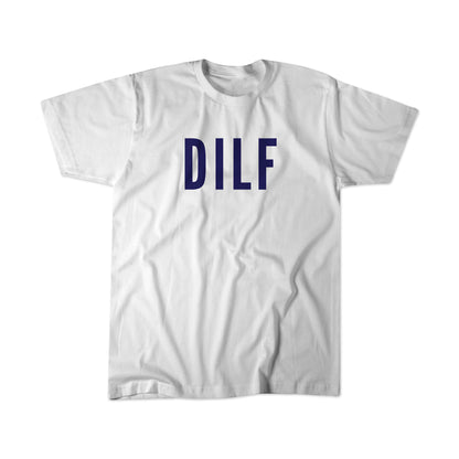 Dilf - Celebrate Fatherhood T Shirt