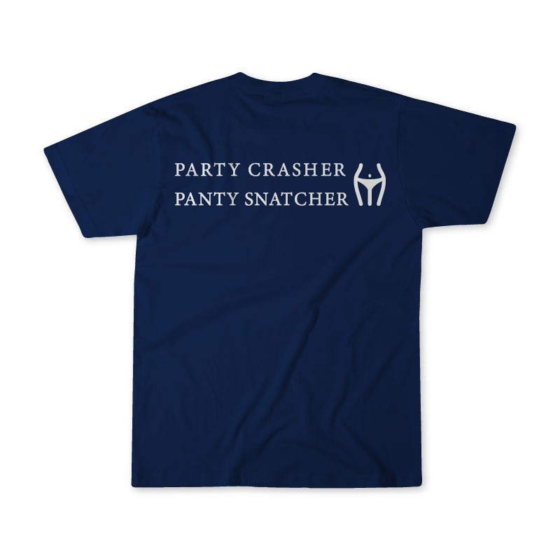 Party Crasher Panty Snatcher T Shirt