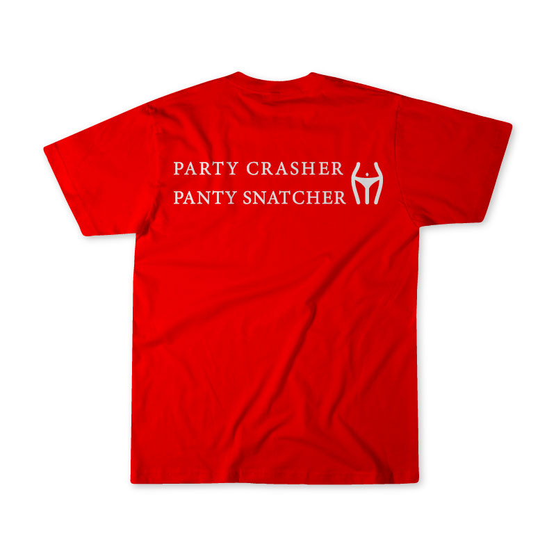 Party Crasher Panty Snatcher T Shirt